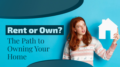 Rent or Own? The Path to Owning Your Home | #CityFirstMortgage