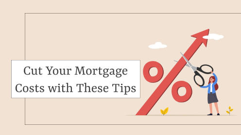 Cut Your Mortgage Costs With These Tips | #CityFirstMortgage