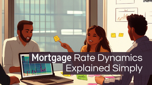 Mortgage Rate Dynamics Explained Simply | #CityFirstMortgage